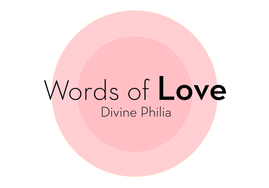 Words of Love: Divine Philia